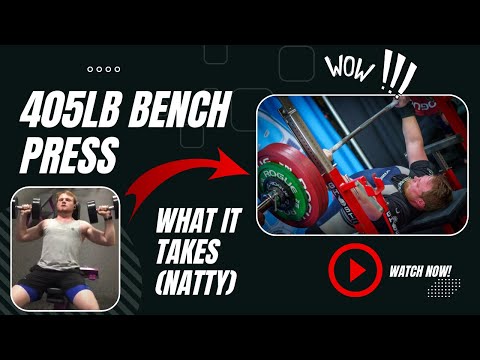 What it Takes To Bench 405 Naturally