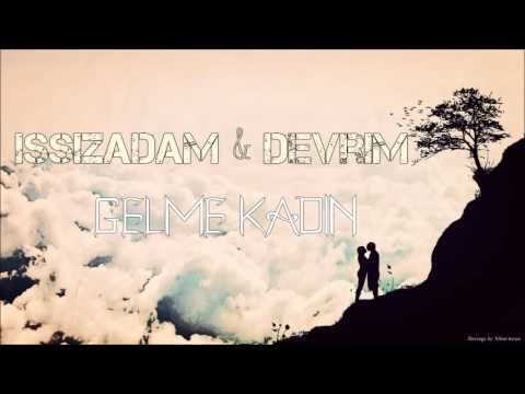 Issızadam & Devrim Sağın  - Gelme Kadın ( 2016 )