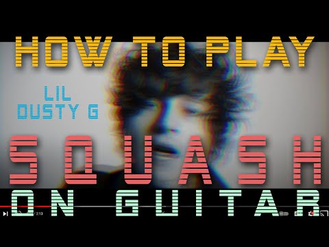 How to play Squash - LIL Dusty G - Easy LoFi Guitar - Level 1