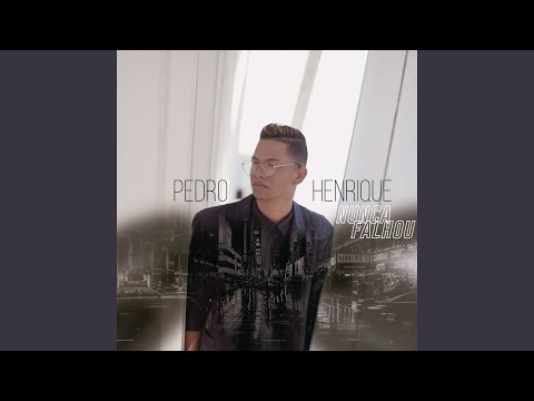Nunca Falhou - Pedro Henrique