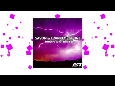 Savon & Frankforce One - Monuments (Radio Edit)
