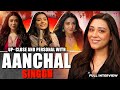 Aanchal Singh On Organic Success Love For Rom Coms Early Life As An Army Kid Support From Parents