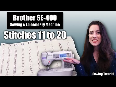The Basics- Stitches 11 to 20 with your Brother SE 400 Sewing & Embroidery Machine