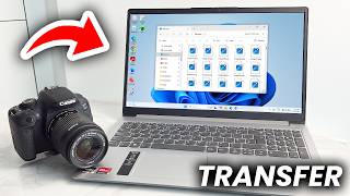 How To Transfer Files From Camera To Computer - Photos & Videos