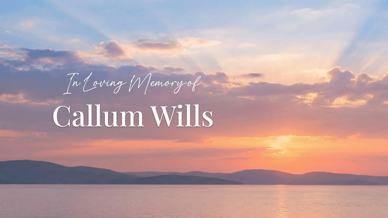 Memorial service livestream thumbnail for Callum Wills