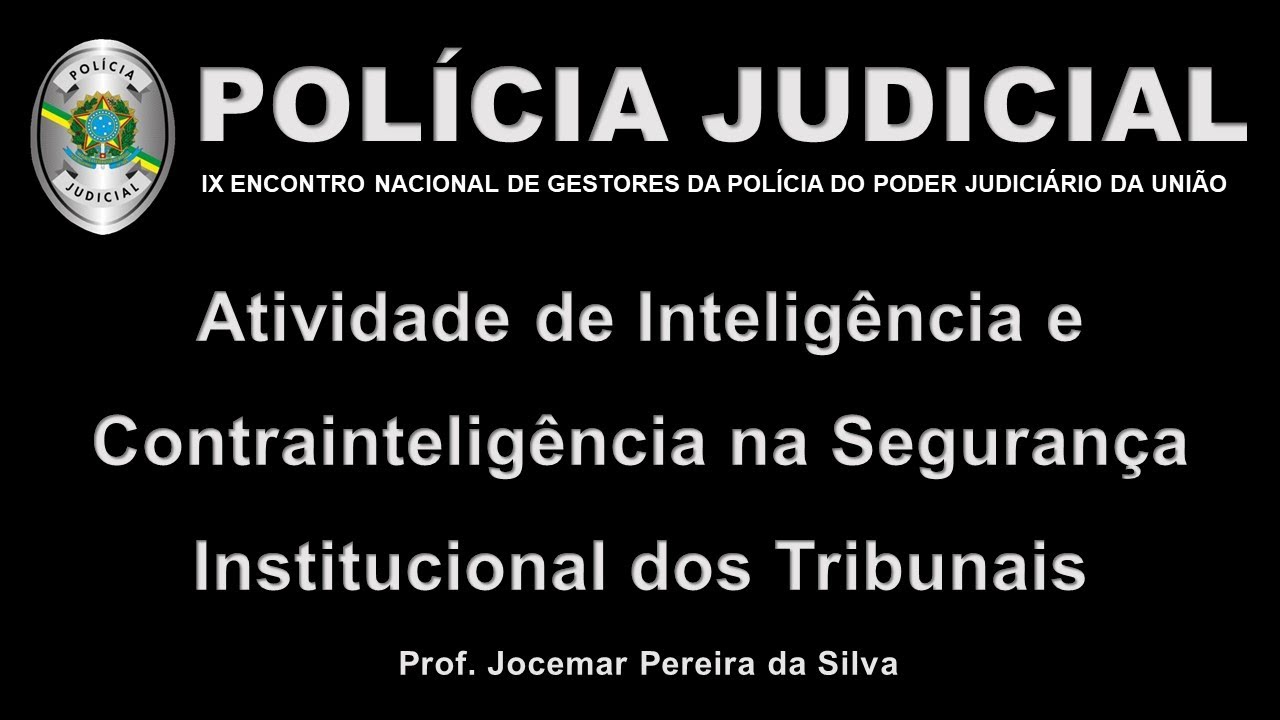 Atividade de Inteligência e Contrainteligência na Segurança Institucional dos Tribunais