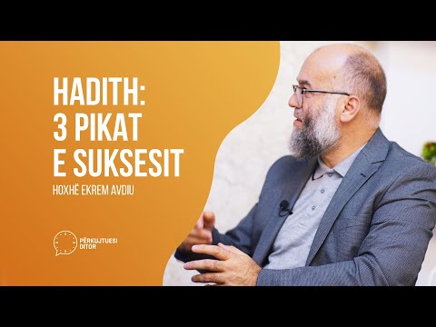 Hadith: 3 pikat e suksesit - Hoxhë Ekrem Avdiu #ShkëputjeDitore
