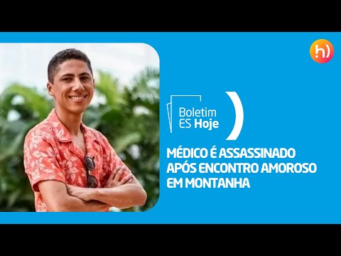 Médico é assassinado após encontro amoroso em Montanha | Boletim ESHOJE