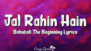 Jal Rahin Hain (Lyrics) | Bahubali The Beginning | Kailash Kher