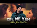 Dil Ne Yeh Kaha Hai Dil Se MASHUP Bohemia Prod By KAKA 808s