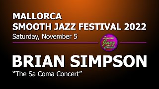 BRIAN SIMPSON - Full Concert - Live in Spain 2022 @ 9th Mallorca Smooth Jazz Festival