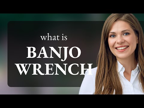 Understanding the Phrase "Banjo Wrench"