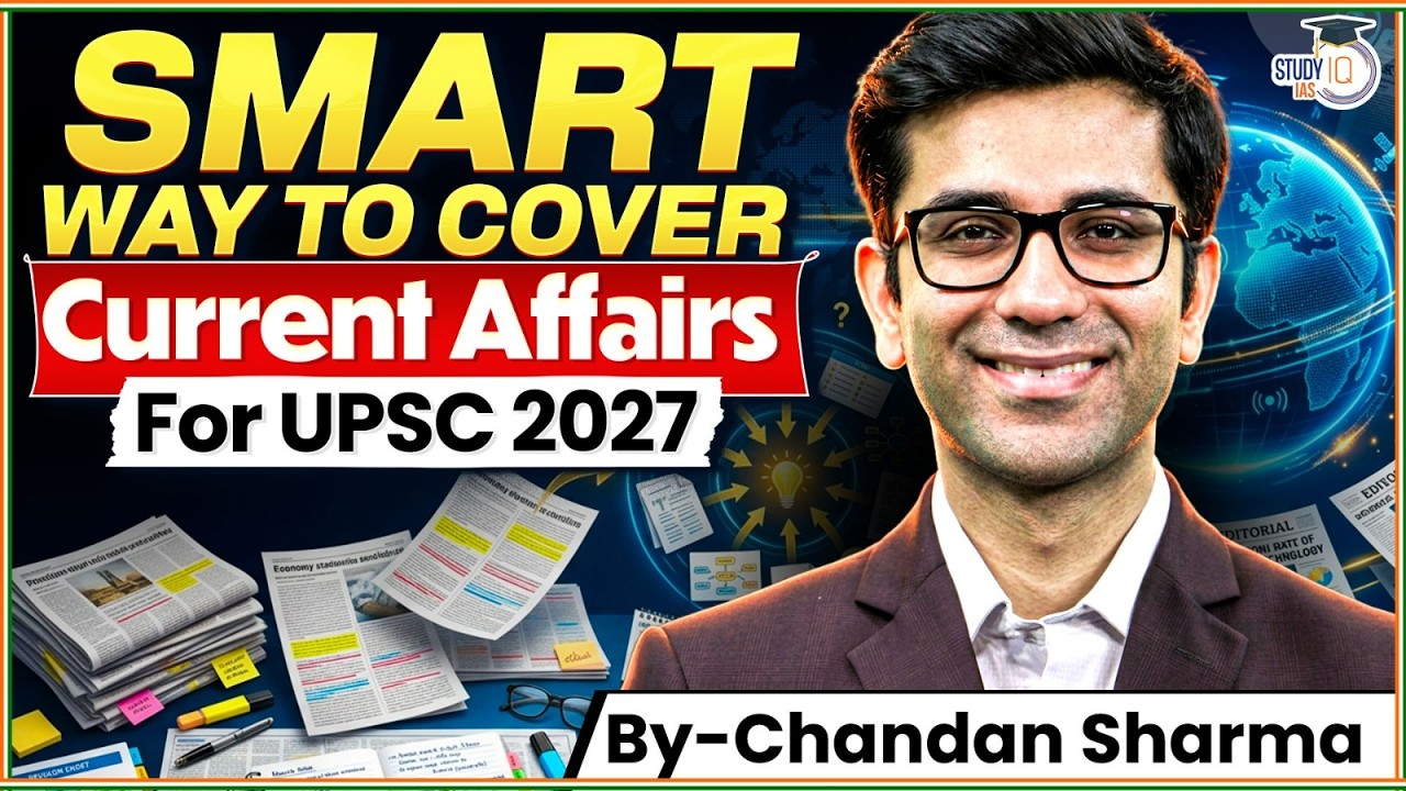 How to Cover Current Affairs for UPSC Without Wasting Hours | SMART UPSC Strategy Revealed | StudyIQ
