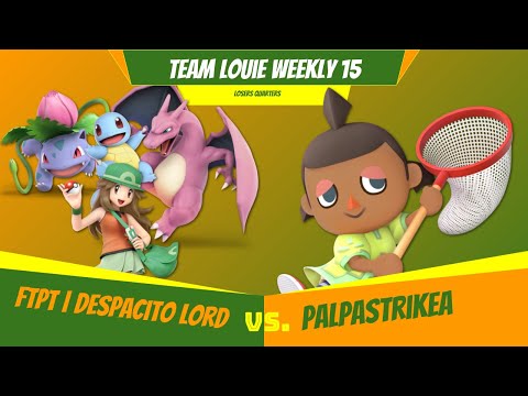 Team Louie Weekly 15 - Losers Quarters - FTPT | Despacito King (PT) Vs. Palpastrikea (Villager)