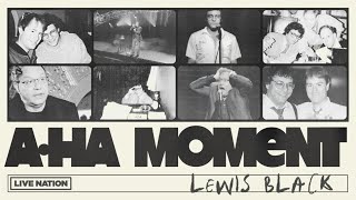 Lewis Black: A-HA Moment