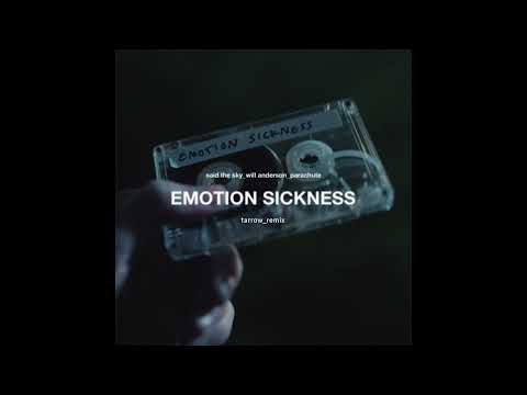 Said The Sky, Will Anderson, Parachute - Emotion Sickness (Tarrow Remix)