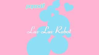 Popsoda - Luv Luv Robot (Takkyu Ishino Remix)