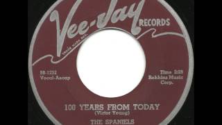 Spaniels - 100 Years From Today - Gorgeous Doo Wop Ballad