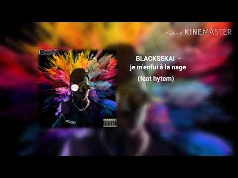 BLACKSEKAI - je m'enfui à la nage (feat hytem)(audio off)