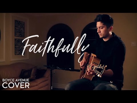 Faithfully - Journey (Boyce Avenue acoustic cover) on Spotify & Apple