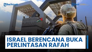 Israel Berencana Buka Kembali Rafah, Warga Butuh Persetujuan Israel-Mesir untuk Keluar-Masuk