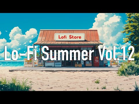 𝐋 𝐎 𝐅 𝐈 no ads music ❤️ LoFi Summer Vol.12 / Perfect Background Music for Studying Relax / hip hop