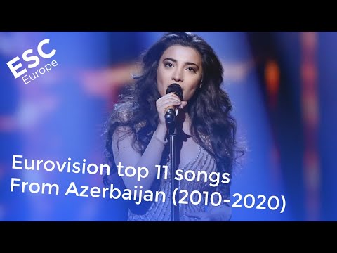 Eurovision - Top 11 songs from Azerbaijan 🇦🇿 (2010-2020)