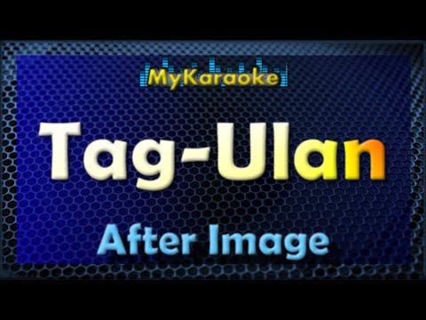 Tag-Ulan  - KARAOKE in the style of After Image