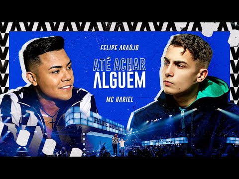 Até Achar Alguém (part. Mc Hariel) - Felipe…