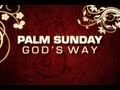 Palm Sunday - Gods Way - YouTube