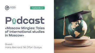 Moscow Mingles: Tales of International studies in Moscow | Episode 2