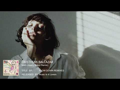 Cristhian Balcazar - Math (Juany Bravo Remix)
