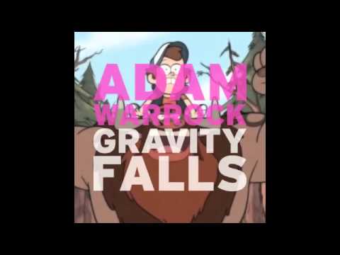 Adam WarRock Gravity Falls [Gravity Falls Theme]