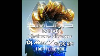 R3hab feat. Eva Simons - I Don't Chainsaw Like You (DJ Mcflay® Mash Up)