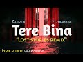 Zaeden - Tere bina [lyric video] (lost stories remix feat. yashraj) swapp music