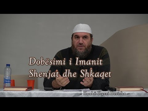 Dobësimi i Imanit - Shenjat dhe Shkaqet - Hoxhë Hysni Berisha