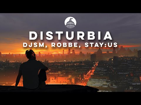DJSM, Robbe, stay:us - Disturbia