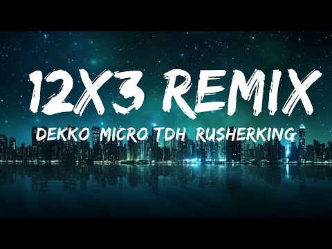 DEKKO, Micro TDH, Rusherking - 12x3 Remix | 15 min
