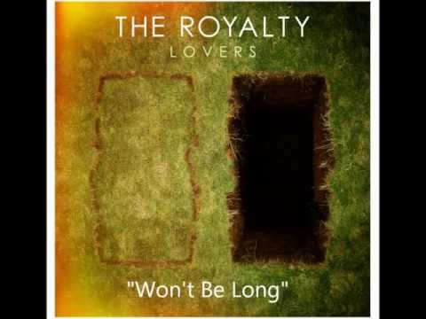 The Royalty - Wont Be Long