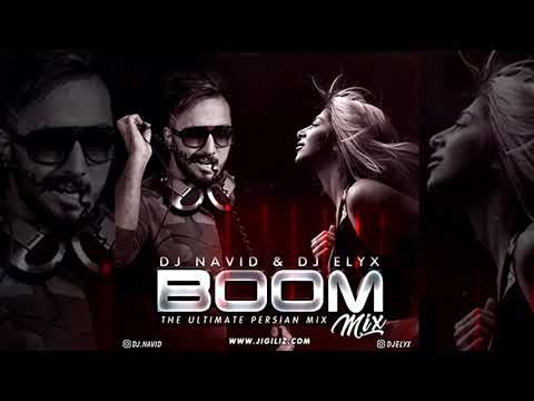 DJ NAVID &  DJ ELYX - BOOM MIX (The Best Persian Dance Mix of the year)