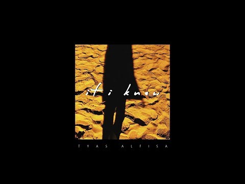 If I Knew - Tyas Alfisa