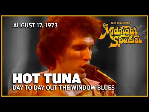 Day To Day Out The Window Blues - Hot Tuna