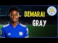 Demarai Gray • Genius Skills • Amazing  Goals • Lester