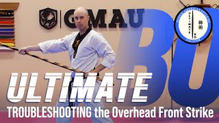 Ultimate Bo | SHORT LESSON: Troubleshooting the Overhead Front Strike