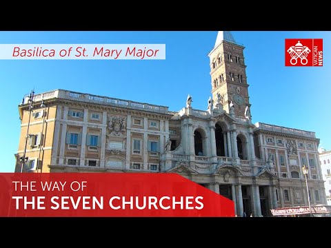 7. As Sete Igrejas - Uma Peregrinação Romana Clássica: Basílica de Santa Maria Maior