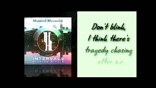 Intervals - Moments Marauder [Lyrics on screen]