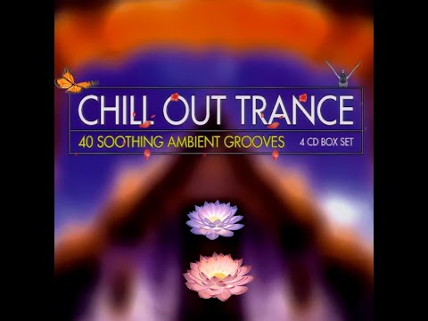 Chill Out Trance – Various Artists (Original Full Tracks Version) 4:40:00