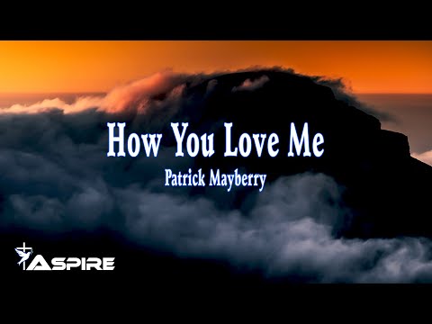 YouTube video about: How you love me lyrics patrick mayberry?