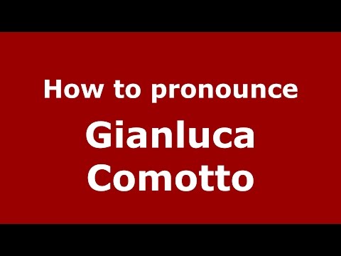 How to pronounce Gianluca Comotto (Italian/Italy)  - PronounceNames.com