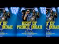 BEST OF PRINCE INDAH THE DOYEN 5THALBUM 2023 PUONJ MAG DAK MIXTAPE DJ LARRY KE FT OSIEPE MUMMY CHULO